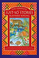 Les histoires complètes de Just-So : 12 contes très appréciés, y compris comment le chameau a obtenu sa bosse, l'enfant de l'éléphant, et comment l'alphabet a été créé. - The Complete Just-So Stories: 12 Much-Loved Tales Including How the Camel Got His Hump, Elephant's Child, and How the Alphabet Was Made