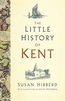 La petite histoire du Kent - The Little History of Kent