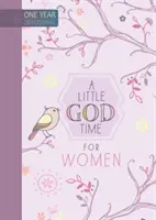 Un peu de temps pour Dieu pour les femmes : 365 Devotions quotidiennes - A Little God Time for Women: 365 Daily Devotions