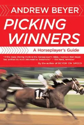 Picking Winners : Le guide du joueur de chevaux - Picking Winners: A Horseplayer's Guide