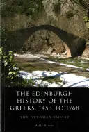 L'histoire des Grecs d'Édimbourg, 1453 à 1768 : L'Empire ottoman - The Edinburgh History of the Greeks, 1453 to 1768: The Ottoman Empire