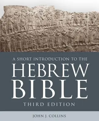 Une brève introduction à la Bible hébraïque : Troisième édition - A Short Introduction to the Hebrew Bible: Third Edition