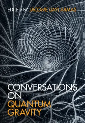 Conversations sur la gravité quantique (Armas Jcome (Jay)) - Conversations on Quantum Gravity (Armas Jcome (Jay))