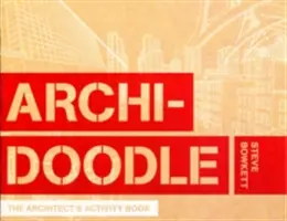 Archidoodle : Le cahier d'activités de l'architecte - Archidoodle: The Architect's Activity Book