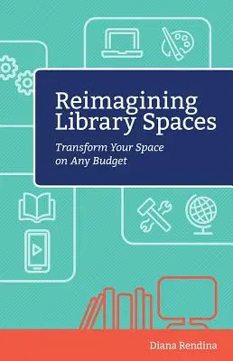 Réimaginer les espaces des bibliothèques : Transformer votre espace avec n'importe quel budget - Reimagining Library Spaces: Transform Your Space on Any Budget