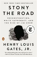 Stony the Road : La reconstruction, la suprématie blanche et l'avènement de Jim Crow - Stony the Road: Reconstruction, White Supremacy, and the Rise of Jim Crow