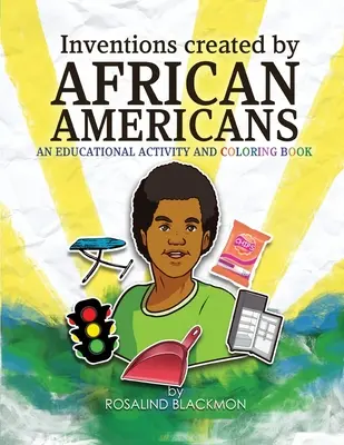 Inventions créées par les Afro-Américains : Un livre de coloriage éducatif - Inventions Created by African Americans: An Educational Coloring Book