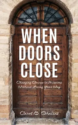 Quand les portes se ferment : Changer de cap dans les missions sans perdre le nord - When Doors Close: Changing Course in Missions Without Losing Your Way