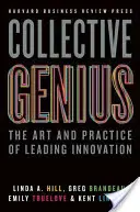 Le génie collectif : l'art et la pratique de la direction de l'innovation - Collective Genius: The Art and Practice of Leading Innovation