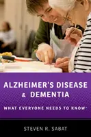 La maladie d'Alzheimer et la démence : Ce que tout le monde doit savoir(r) - Alzheimer's Disease and Dementia: What Everyone Needs to Know(r)