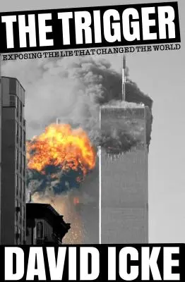 Le déclencheur : Le mensonge qui a changé le monde - The Trigger: The Lie That Changed the World