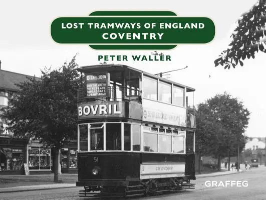 Les tramways perdus d'Angleterre : Coventry - Lost Tramways of England: Coventry