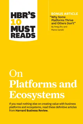 Les 10 incontournables de Hbr sur les plateformes et les écosystèmes - Hbr's 10 Must Reads on Platforms and Ecosystems