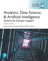Analyse, science des données et intelligence artificielle : Systèmes d'aide à la décision, édition mondiale - Analytics, Data Science, & Artificial Intelligence: Systems for Decision Support, Global Edition