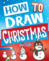 Comment dessiner Noël pour les enfants - How to Draw Christmas for Kids