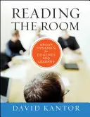 Lire la salle : La dynamique de groupe pour les entraîneurs et les dirigeants - Reading the Room: Group Dynamics for Coaches and Leaders