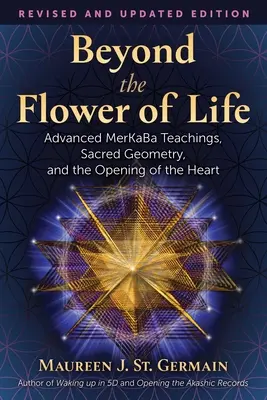 Au-delà de la Fleur de Vie : Les enseignements avancés de la Merkaba, la géométrie sacrée et l'ouverture du cœur - Beyond the Flower of Life: Advanced Merkaba Teachings, Sacred Geometry, and the Opening of the Heart