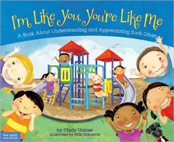 Je suis comme toi, tu es comme moi : un livre sur la compréhension et l'appréciation de l'autre - I'm Like You, You're Like Me: A Book about Understanding and Appreciating Each Other
