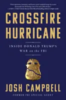 Crossfire Hurricane - A l'intérieur de la guerre de Donald Trump contre le FBI - Crossfire Hurricane - Inside Donald Trump's War on the FBI