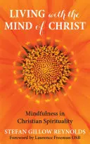 Vivre avec l'esprit du Christ - Pleine conscience et spiritualité chrétienne - Living with the Mind of Christ - Mindfulness and Christian Spirituality