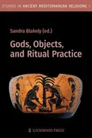 Dieux, objets et pratiques rituelles - Gods, Objects, and Ritual Practice