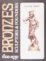 Bronzes : Sculpteurs et fondateurs 1800-1930 - Bronzes: Sculptors & Founders 1800-1930
