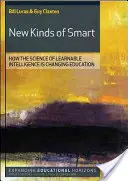 De nouvelles formes d'intelligence : comment la science de l'intelligence apprenable modifie l'éducation - New Kinds of Smart: How the Science of Learnable Intelligence Is Changing Education