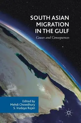 Migration sud-asiatique dans le Golfe : Causes et conséquences - South Asian Migration in the Gulf: Causes and Consequences