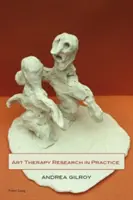 La recherche en art-thérapie dans la pratique - Art Therapy Research in Practice
