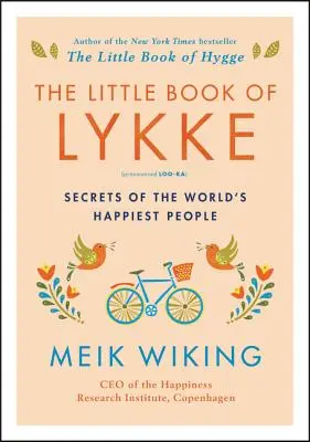 Le Petit Livre de Lykke : Les secrets des gens les plus heureux du monde - The Little Book of Lykke: Secrets of the World's Happiest People