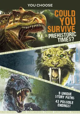 Vous choisissez la survie préhistorique : Pourriez-vous survivre à l'époque préhistorique ? - You Choose Prehistoric Survival: Could You Survive in Prehistoric Times?