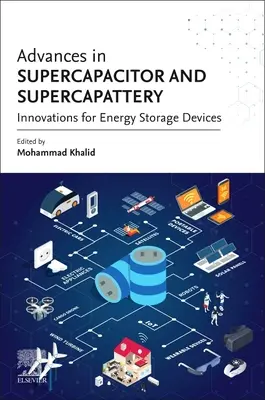 Progrès en matière de supercondensateurs et de supercapacités : innovations dans les dispositifs de stockage de l'énergie - Advances in Supercapacitor and Supercapattery: Innovations in Energy Storage Devices