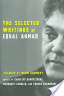 Sélection d'écrits d'Eqbal Ahmad - The Selected Writings of Eqbal Ahmad