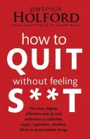 Comment arrêter de fumer sans se sentir mal - How to Quit Without Feeling S**t