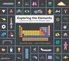 Explorer les éléments - Un guide complet du tableau périodique - Exploring the Elements - A Complete Guide to the Periodic Table