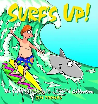 Surf's Up : la collection 1994-1995 du Sherman's Lagoon - Surf's Up!: The 1994 to 1995 Sherman's Lagoon Collection