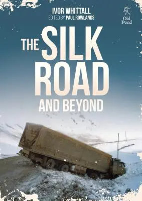 La route de la soie et au-delà - Silk Road and Beyond