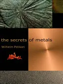 Les secrets des métaux - The Secrets of Metals