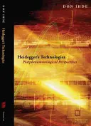 Les technologies de Heidegger : Perspectives postphénoménologiques - Heidegger's Technologies: Postphenomenological Perspectives