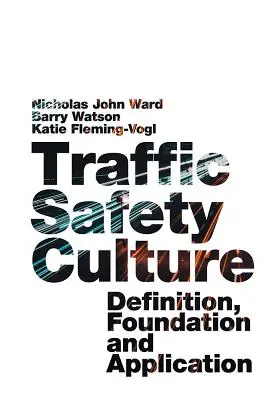 Culture de la sécurité routière : Définition, fondement et application - Traffic Safety Culture: Definition, Foundation, and Application