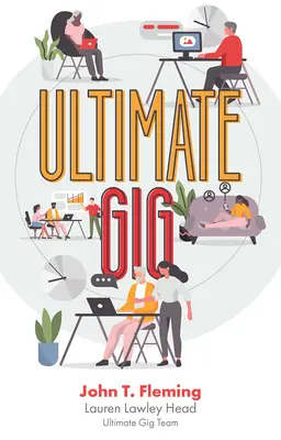 Ultimate Gig : Flexibilité, liberté, récompenses - Ultimate Gig: Flexibility, Freedom, Rewards