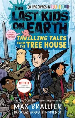 Les Derniers Enfants de la Terre : Histoires palpitantes de la maison de l'arbre - The Last Kids on Earth: Thrilling Tales from the Tree House