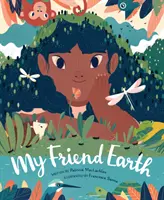 My Friend Earth : (Earth Day Books with Environmentalism Message for Kids, Saving Planet Earth, Our Planet Book) - My Friend Earth: (Earth Day Books with Environmentalism Message for Kids, Saving Planet Earth, Our Planet Book)