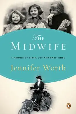 La sage-femme : Un mémoire sur la naissance, la joie et les moments difficiles - The Midwife: A Memoir of Birth, Joy, and Hard Times