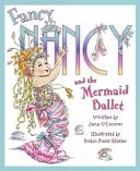 Fancy Nancy et le ballet des sirènes - Fancy Nancy and The Mermaid Ballet