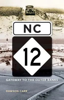NC 12 : porte d'entrée des Outer Banks - NC 12: Gateway to the Outer Banks