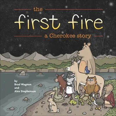 Le premier feu : Une histoire cherokee - The First Fire: A Cherokee Story