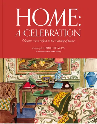 Accueil : Une célébration : Des voix célèbres réfléchissent au sens du mot « maison ». - Home: A Celebration: Notable Voices Reflect on the Meaning of Home