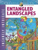 Creative Haven - Livre de coloriage sur les paysages enchevêtrés - Insanely Intricate Entangled Landscapes - Creative Haven Insanely Intricate Entangled Landscapes Coloring Book