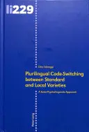 Le changement de code plurilingue entre les variétés standard et locales : Une approche socio-psycholinguistique - Plurilingual Code-Switching Between Standard and Local Varieties: A Socio-Psycholinguistic Approach